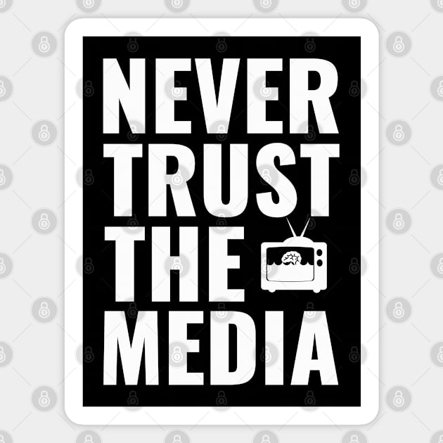 Never Trust The Media - Brainwashing (white) Magnet by Everyday Inspiration